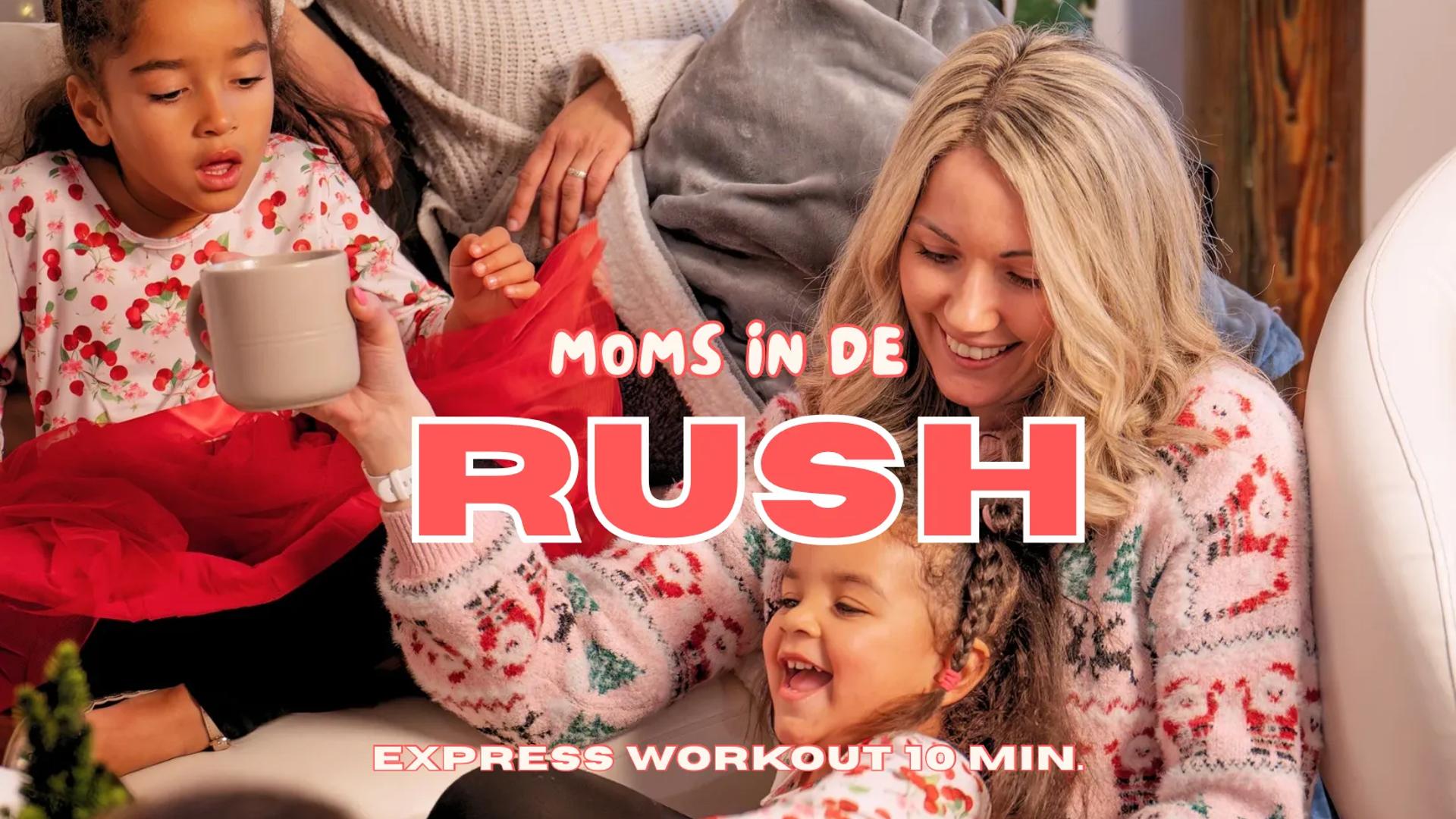 RUSH – Moms in de rush